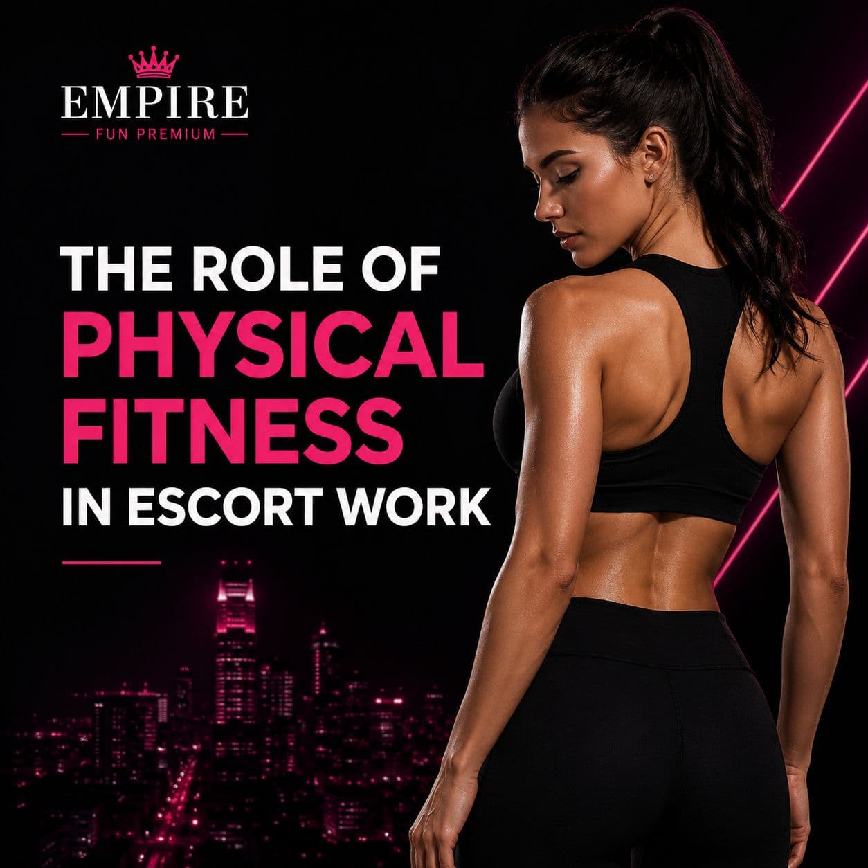 The Role of Physical Fitness in Escort Work