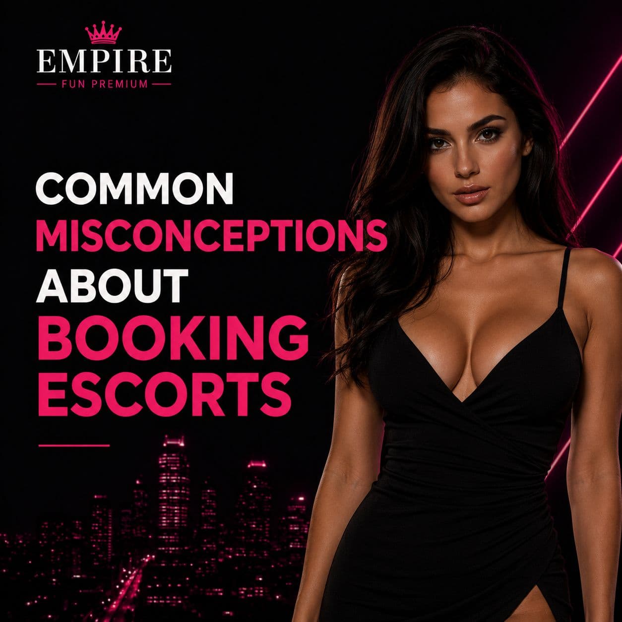 Common Misconceptions About Booking Escorts