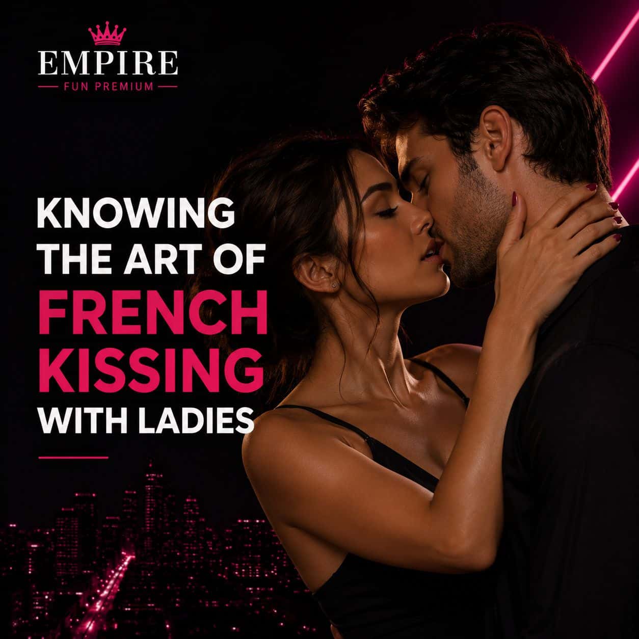 Knowing the Art of French Kissing with Escorts