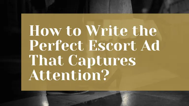 Write the Perfect Escort Ad Copies