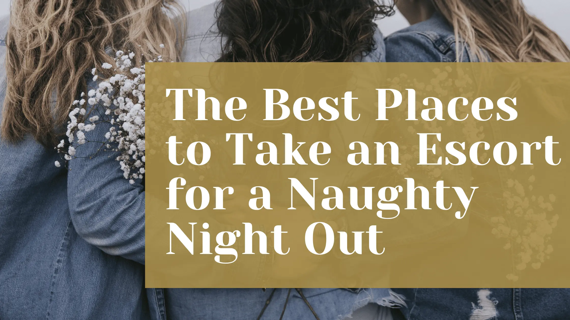 Take an Escort for a Naughty Night Out